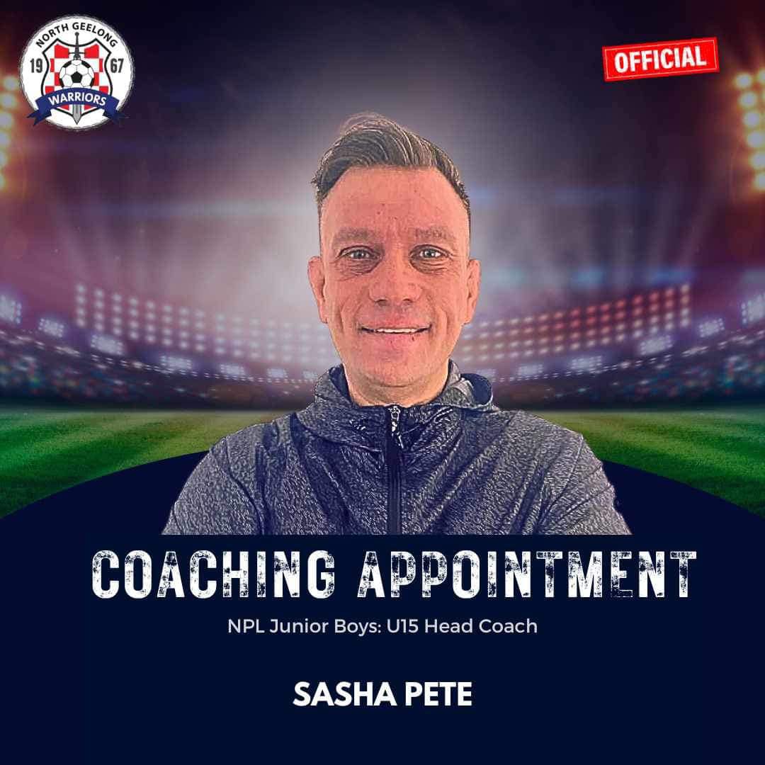 Welcome Sasha Pete! NPL Junior Boys U15 Head Coach